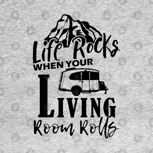 "Life Rocks" Back Black Imprint - Airstream Basecamp by dinarippercreations